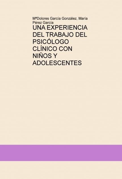 UNA EXPERIENCIA DEL TRABAJO DEL PSICÓLOGO CLÍNICO CON NIÑOS Y ADOLESCENTES Books