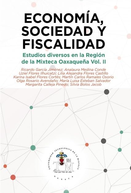 Economía, Sociedad y Fiscalidad. Estudios diversos en la Región Mixteca Oaxaqueña Vol. II Books