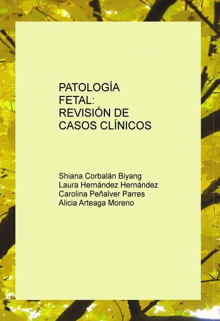 PATOLOGÍA FETAL: REVISIÓN DE CASOS CLÍNICOS Books