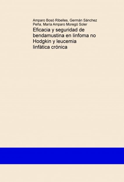 Eficacia y seguridad de bendamustina en linfoma no Hodgkin y leucemia linfática crónica Books