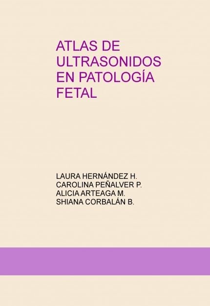 ATLAS DE ULTRASONIDOS EN PATOLOGÍA FETAL Medicine