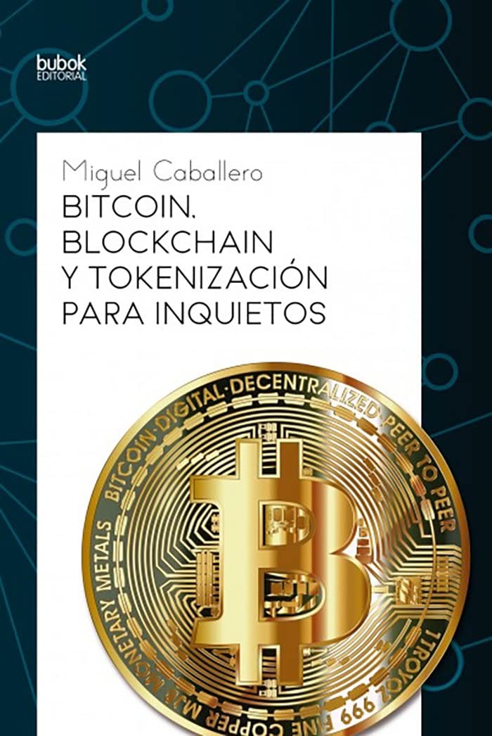 Bitcoin, blockchain y tokenización para inquietos Business & Technology