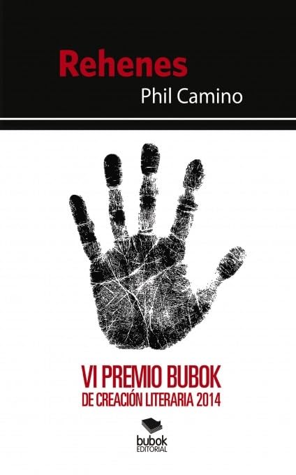 Rehenes. VI Premio Bubok de creación literaria 2014 Books