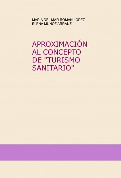 APROXIMACIÓN AL CONCEPTO DE "TURISMO SANITARIO" Medicine