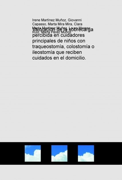 Valoración de la sobrecarga percibida en cuidadores principales de niños con traqueostomía, colostomía o ileostomía que reciben cuidados en el book