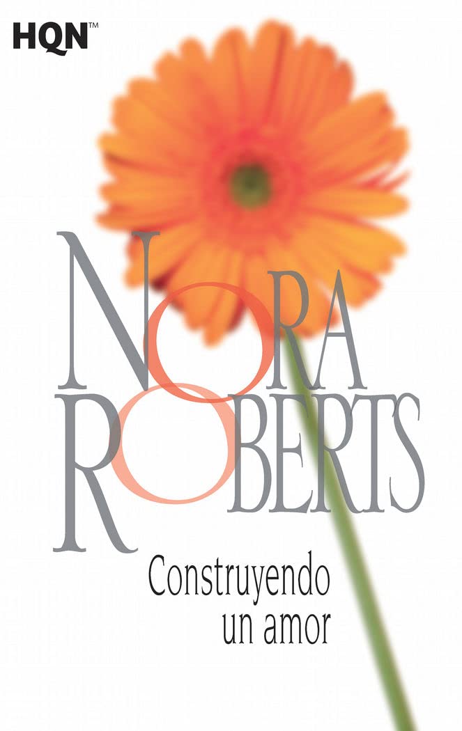 Construyendo un amor (COL NORA ROBERTS, Band 6) Contemporary literature