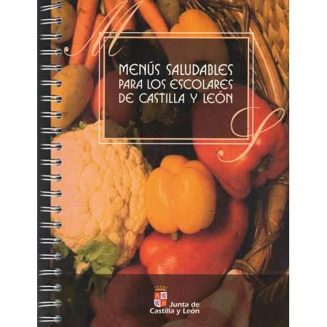 Menús saludables para los escolares de Castilla y León book