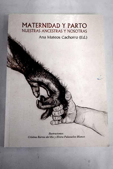 Maternidad y parto: nuestras ancestras y nosotras book