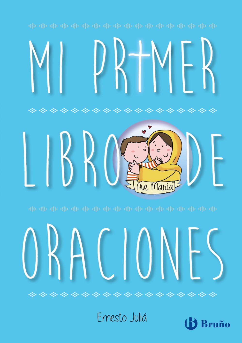 Mi primer libro de oraciones (Castellano - A PARTIR DE 6 AÑOS - RELIGIÓN) Non-fiction