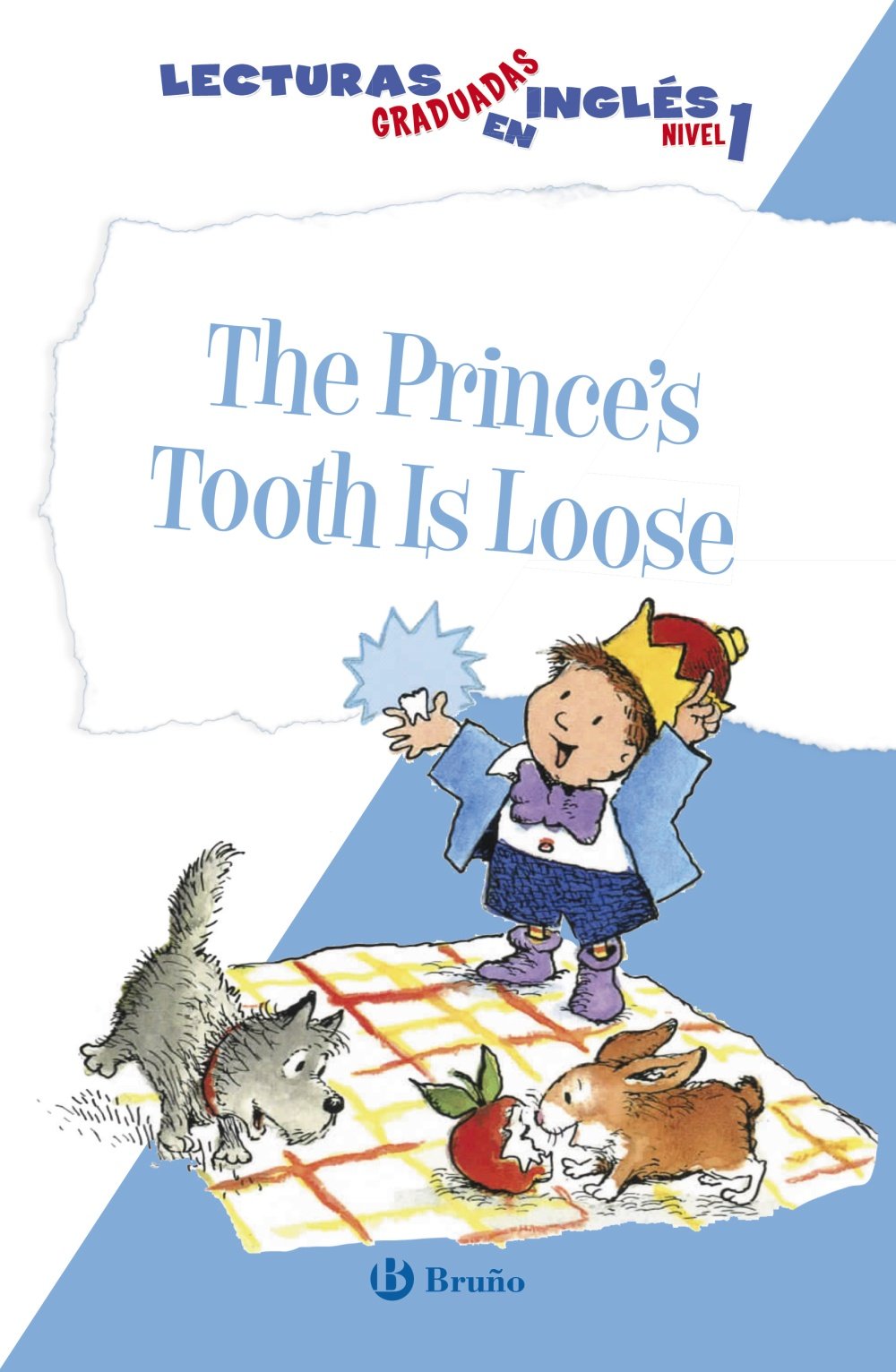 The prince's tooth is loose, lecturas graduadas en inglés, nivel 1, Educación Primaria, 1 ciclo. Libro de lectura (Castellano - A PARTIR DE 6 AÑOS - LIBROS EN INGLÉS - Lecturas graduadas) Novels & Short Stories