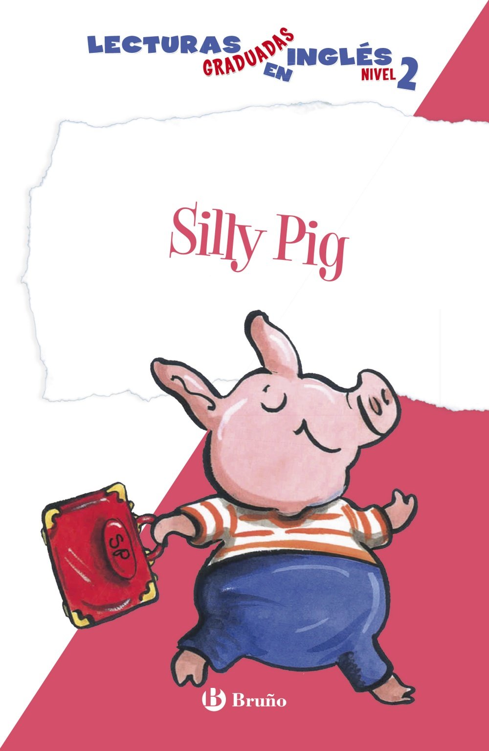 Silly pig, lecturas graduadas inglés, nivel 2, Educación Primaria, 1 ciclo. Libro de lectura (Castellano - A PARTIR DE 6 AÑOS - LIBROS EN INGLÉS - Lecturas graduadas) Novels & Short Stories