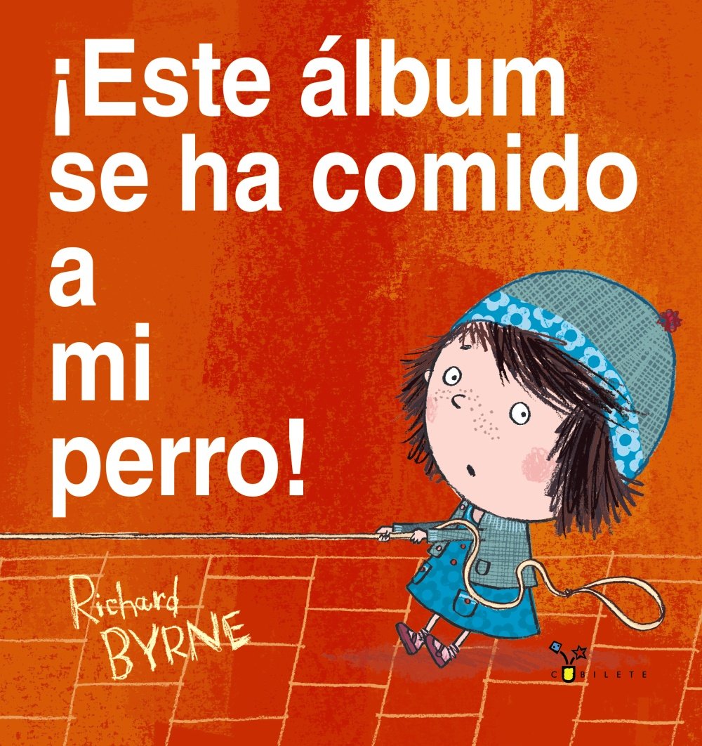 ¡Este álbum se ha comido a mi perro! / This Book Just Ate My Dog! book