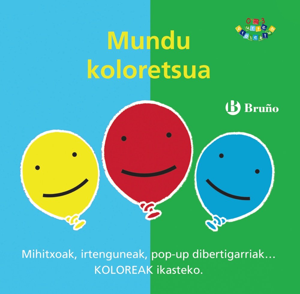 Mundu koloretsua (Euskara - 0 URTE + - 0-3 URTE PROIEKTUA - Manipulatives liburuak) Non-fiction
