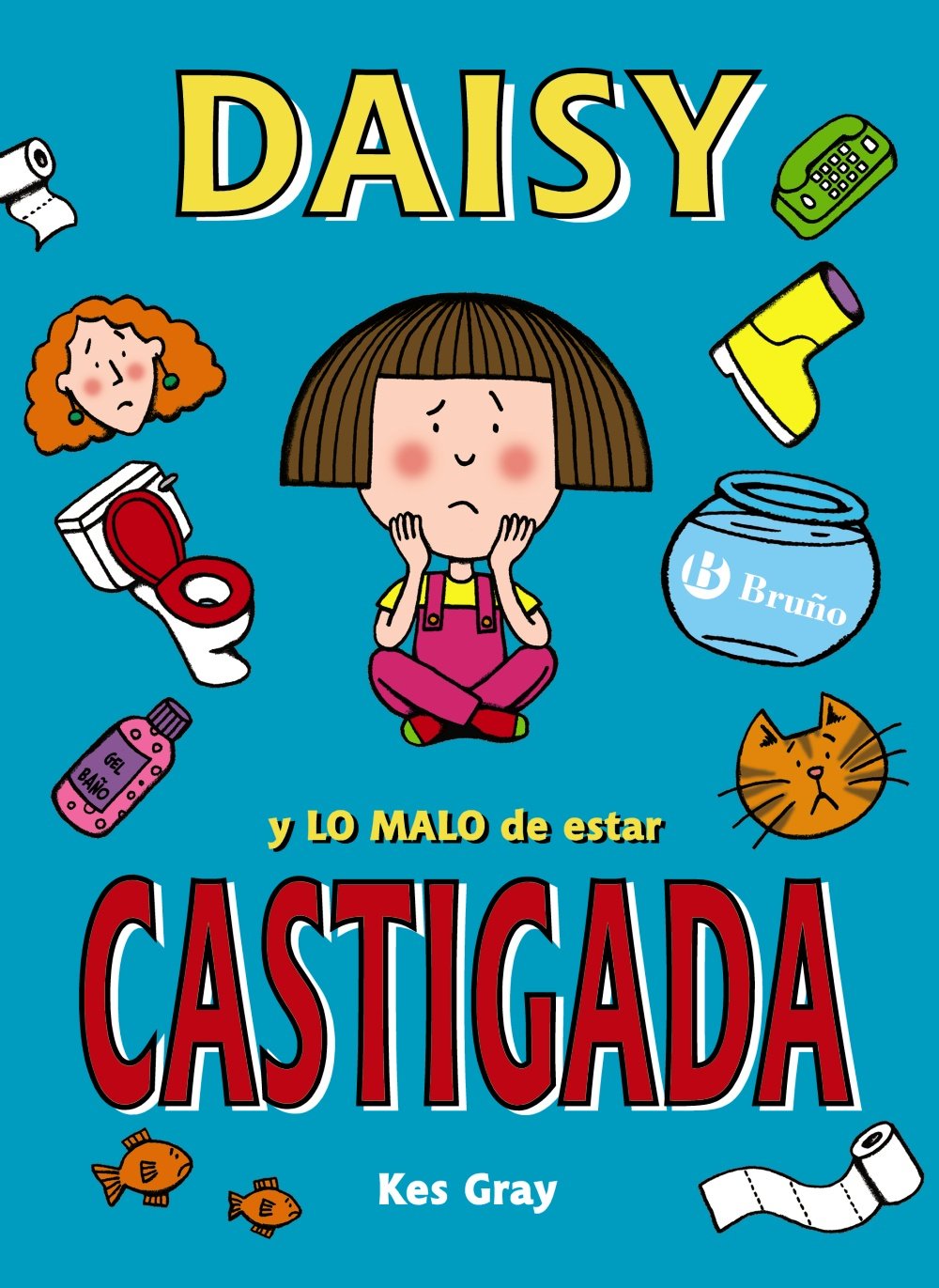 Daisy y lo malo de estar castigada / Daisy and the Trouble with Life book