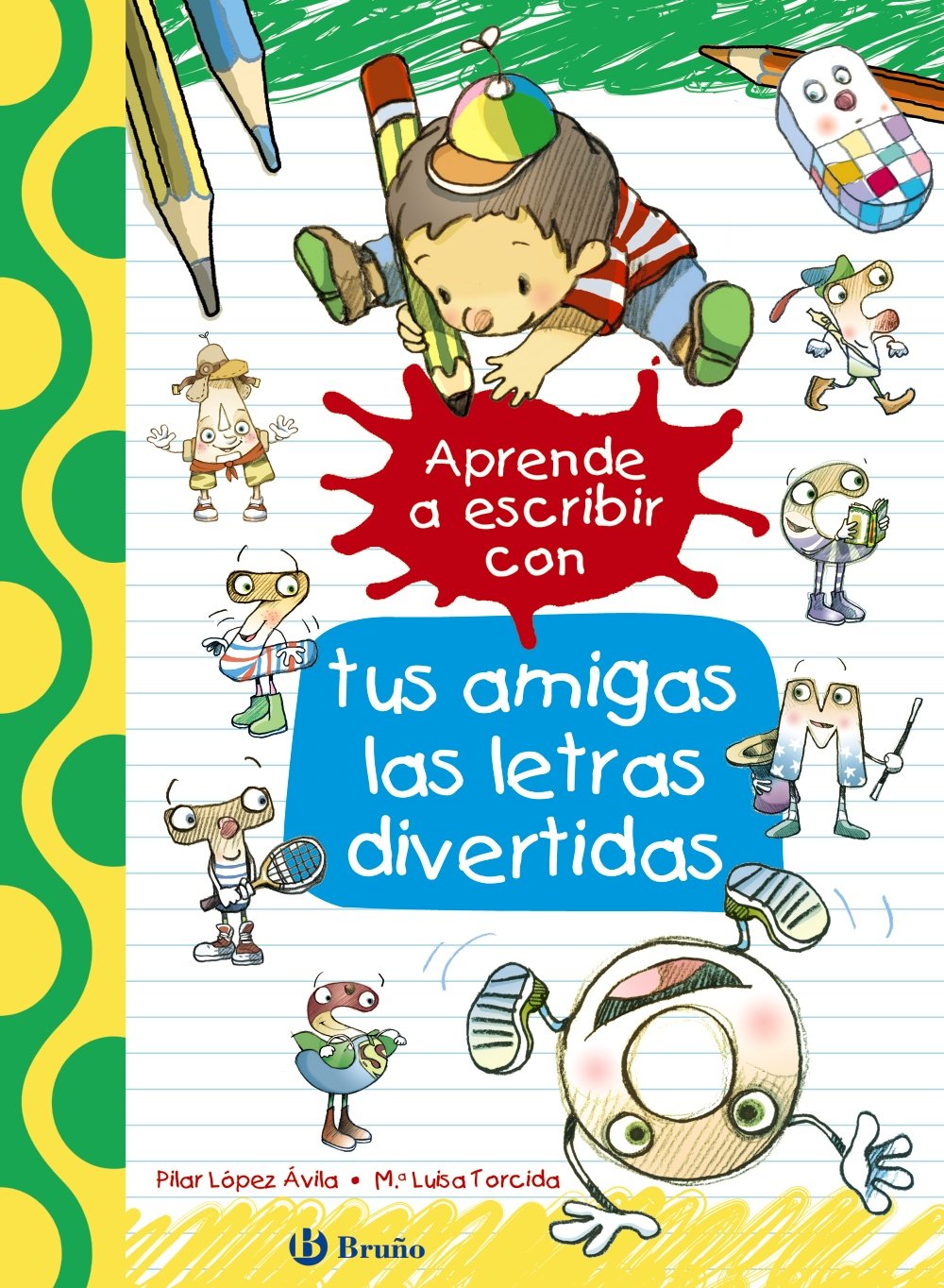 Aprende a escribir con tus amigas las letras divertidas (Castellano - A PARTIR DE 3 AÑOS - LIBROS DIDÁCTICOS - Las divertidas aventuras de las letras y los números) Non-fiction