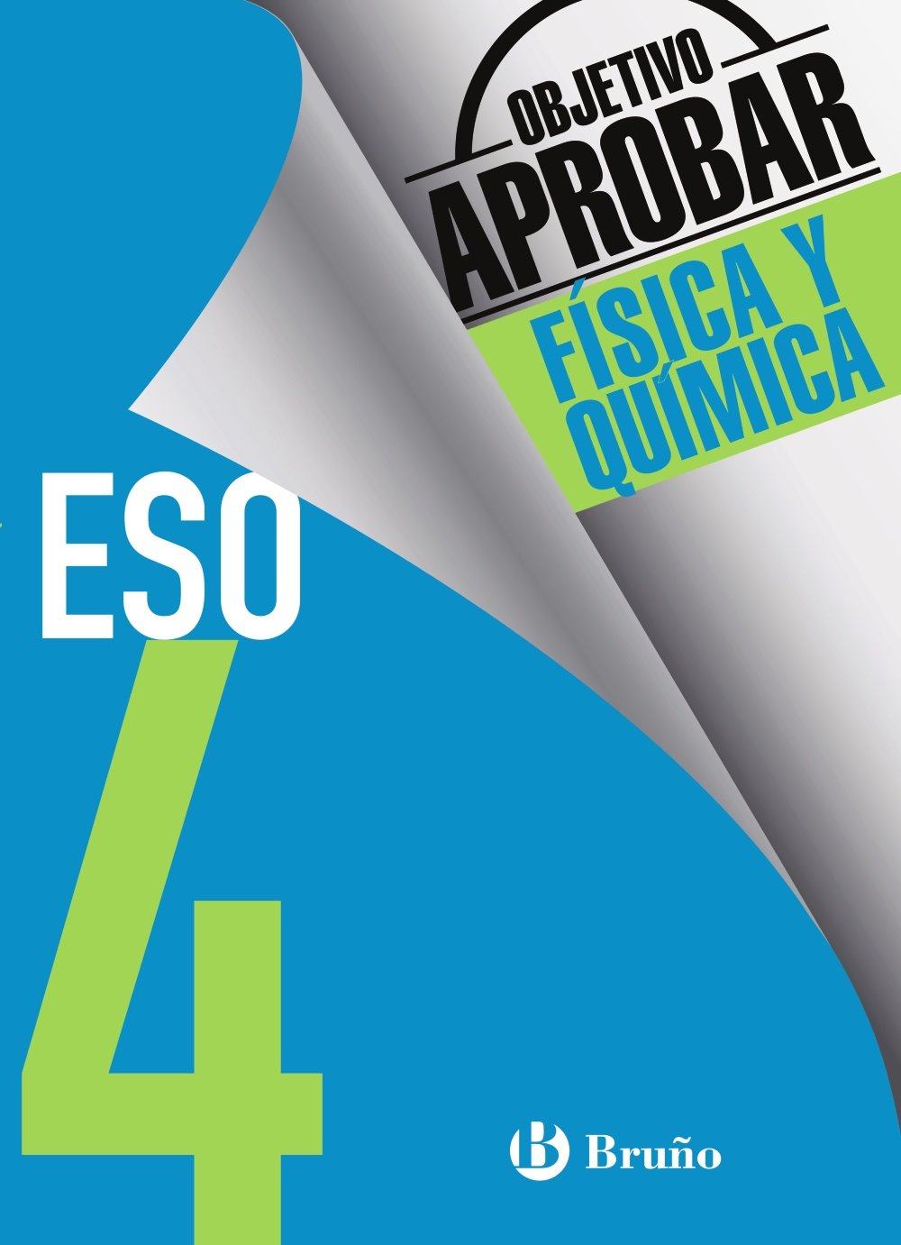 Objetivo aprobar física y química 4 ESO : cuaderno del alumno : todas las autonomías Learning & Reference