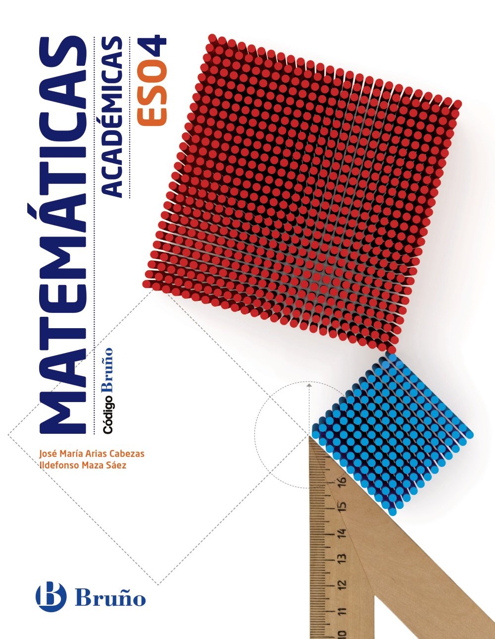 Matemáticas académicas 4 ESO : libro del alumno : Aragón, Asturias, Canarias, Cantabria, Castilla y León, Castilla-La Mancha, Ceuta, Comunidad ... Murcia, Navarra, País Vasco (Código Bruño) Learning & Reference