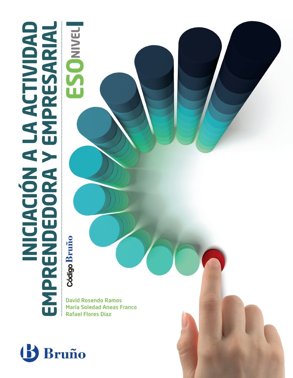 Iniciación a la actividad emprendedora y empresarial 2 ESO nivel I : libro del alumno. Andalucía, Aragón, Canarias, Castilla y León, Castilla-La ... Melilla, Navarra, País Vasco (Código Bruño) Learning & Reference