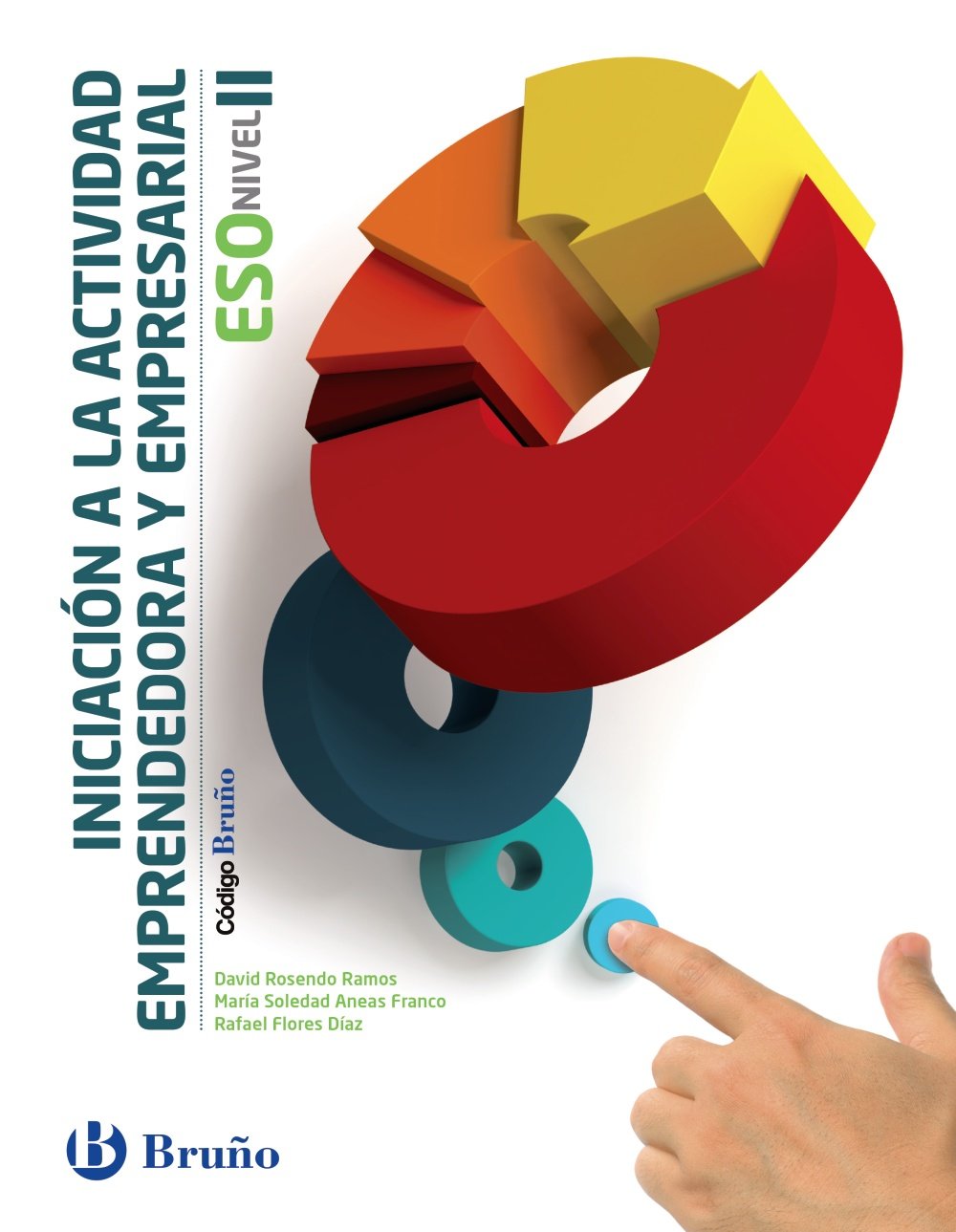 Iniciación a la actividad emprendedora y empresarial 3 ESO nivel II : libro del alumno. Andalucía, Aragón, Asturias, Canarias, Cantabria, Castilla y ... La Rioja, Madrid, Melilla, Mu (Código Bruño) Learning & Reference