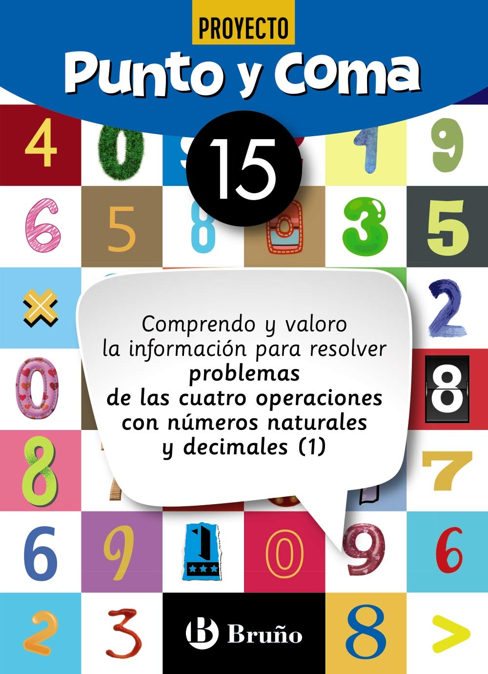 Punto y Coma Matemáticas 15 Comprendo y valoro la información para resolver problemas de las cuatro operaciones con números naturales y decimales (1) ... Complementario - Cuadernos de Matemáticas) Novels & Short Stories