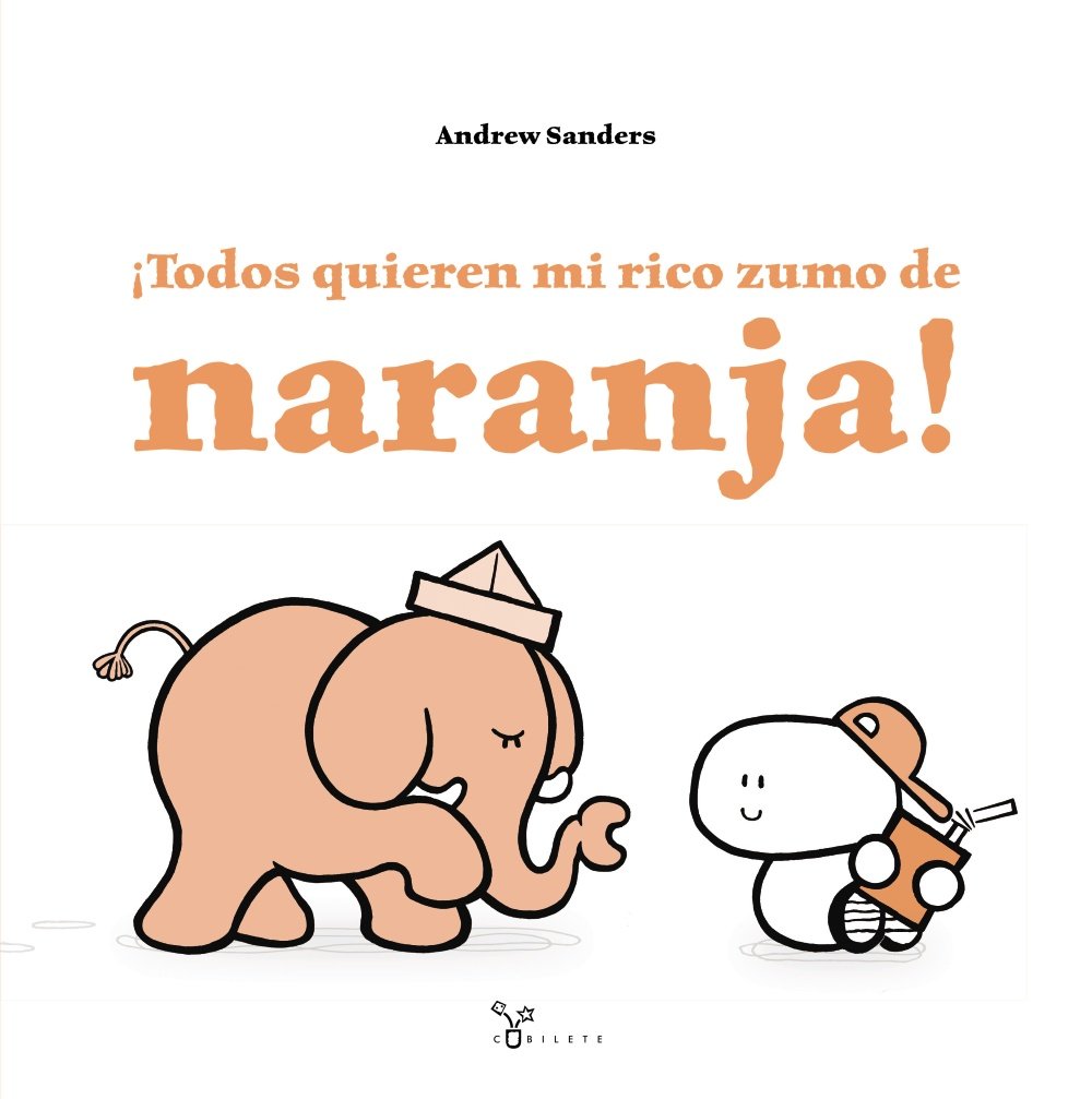 ¡Todos quieren mi rico zumo de naranja! / I Have an Orange Juicy Drink book