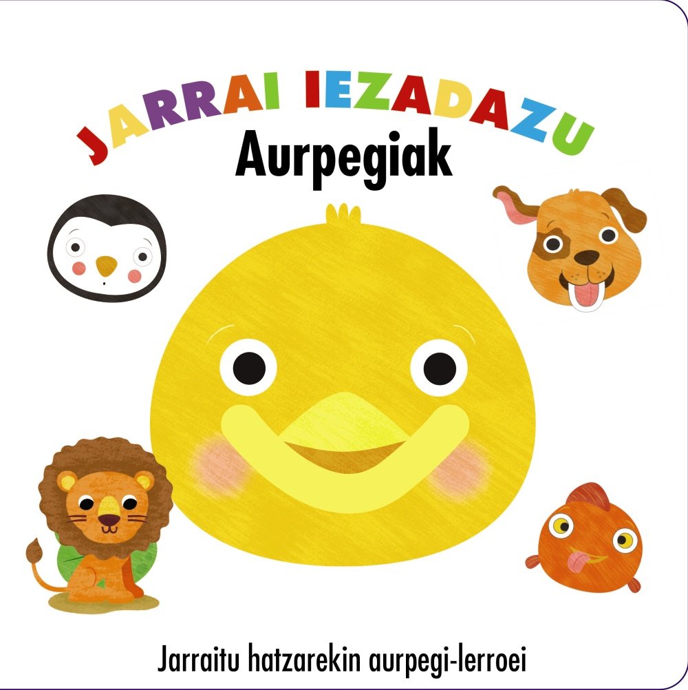 Jarrai iezadazu. Aurpegiak (Euskara - 0 URTE + - 0-3 URTE PROIEKTUA - Zentzumenak lantzeko liburuak) Novels & Short Stories