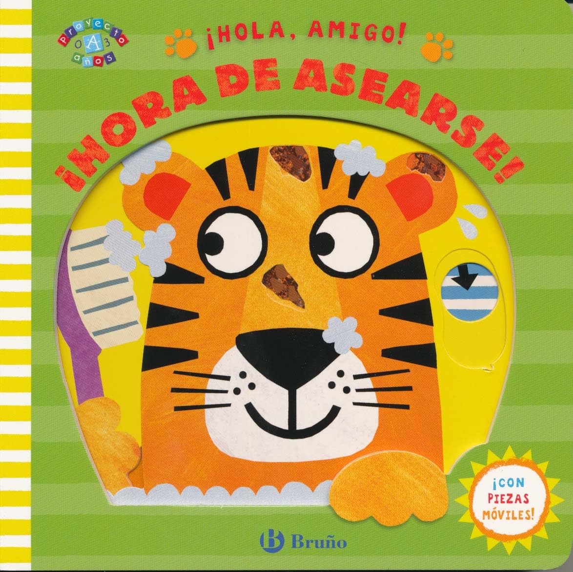 ¡Hola, amigo! ¡Hora de asearse! / Tiger, Tiger. Time to Take a Bath! book