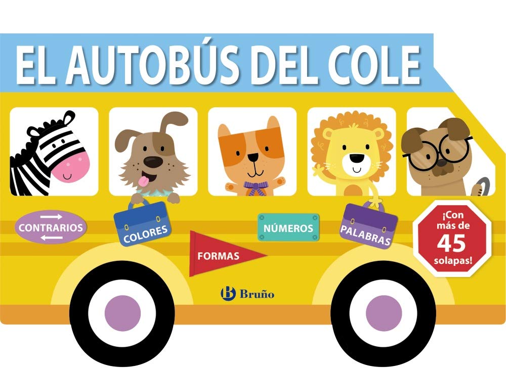 El autobús del cole (Castellano - A PARTIR DE 0 AÑOS - PROYECTO DE 0 A 3 AÑOS - Libros manipulativos) Non-fiction