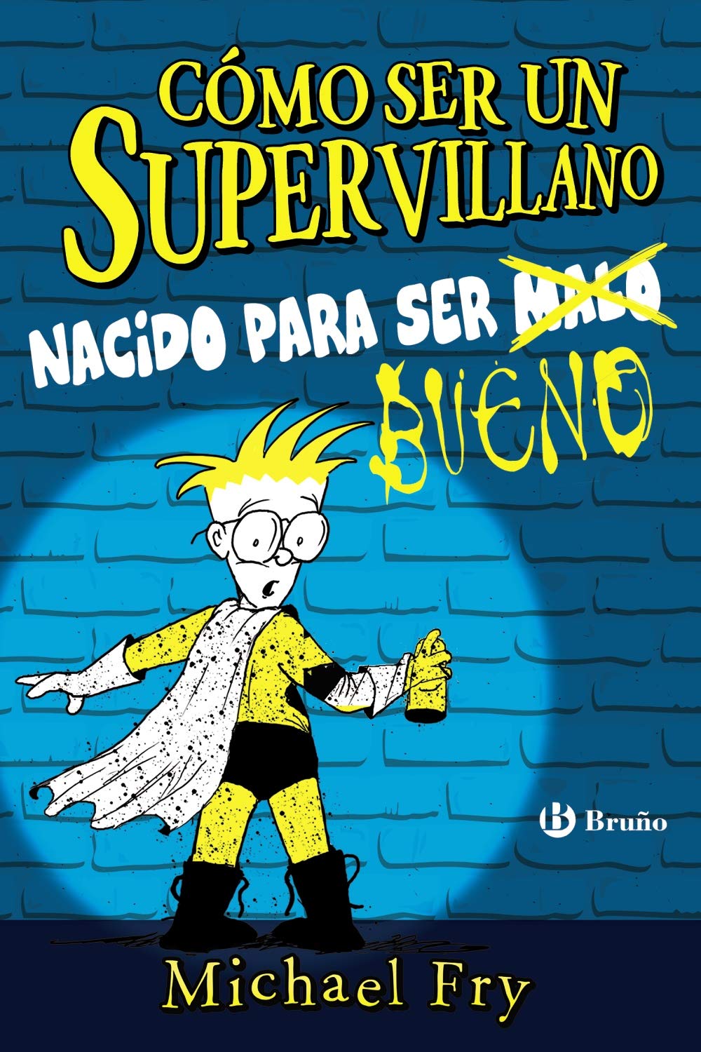 Cómo ser un supervillano - Nacido para ser bueno book