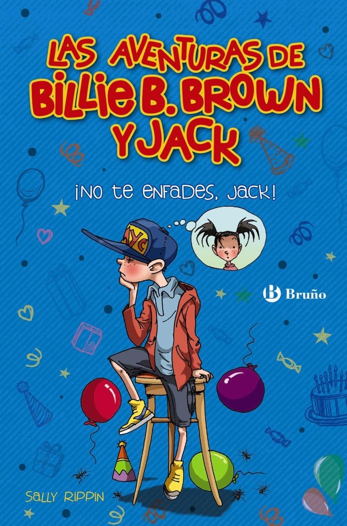 Las aventuras de Billie B. Brown y Jack, 3. ¡No te enfades, Jack! (Castellano - A PARTIR DE 6 AÑOS - PERSONAJES Y SERIES - Las aventuras de Billie B. Brown y Jack) Non-fiction