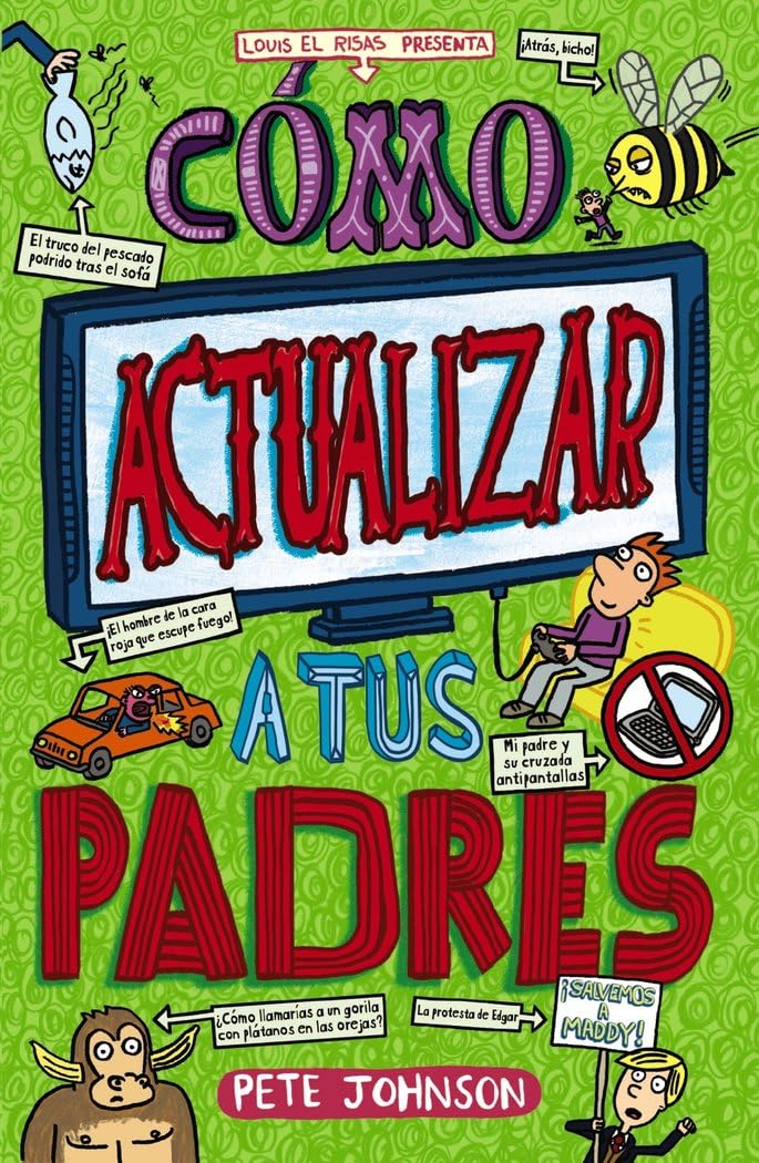 Cómo actualizar a tus padres (Castellano - A PARTIR DE 12 AÑOS - NARRATIVA - Mis padres y yo) Fiction