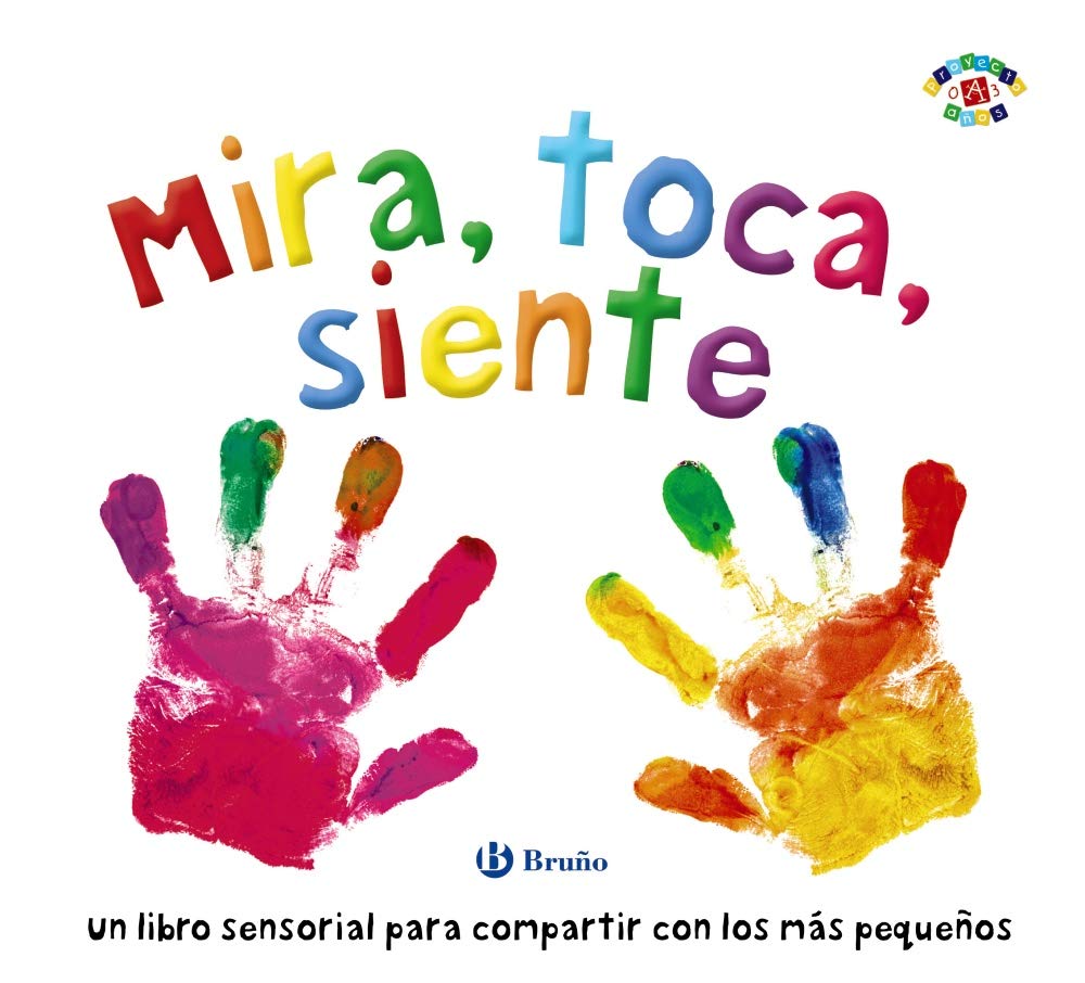 Mira, toca, siente (Castellano - A PARTIR DE 0 AÑOS - PROYECTO DE 0 A 3 AÑOS - Libros sensoriales) Living & Furnishing