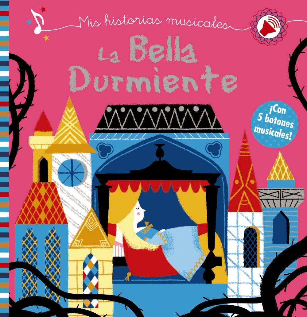 Mis historias musicales. La Bella Durmiente (Castellano - A PARTIR DE 0 AÑOS - LIBROS CON SONIDOS - Otros libros con sonido) Novels & Short Stories