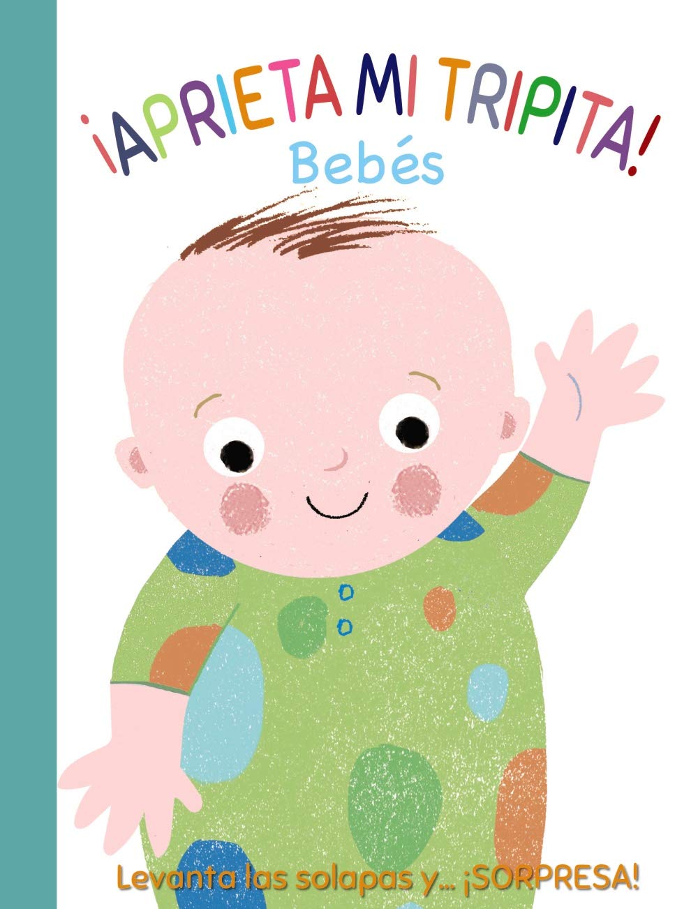 ¡Aprieta mi tripita! Bebés book