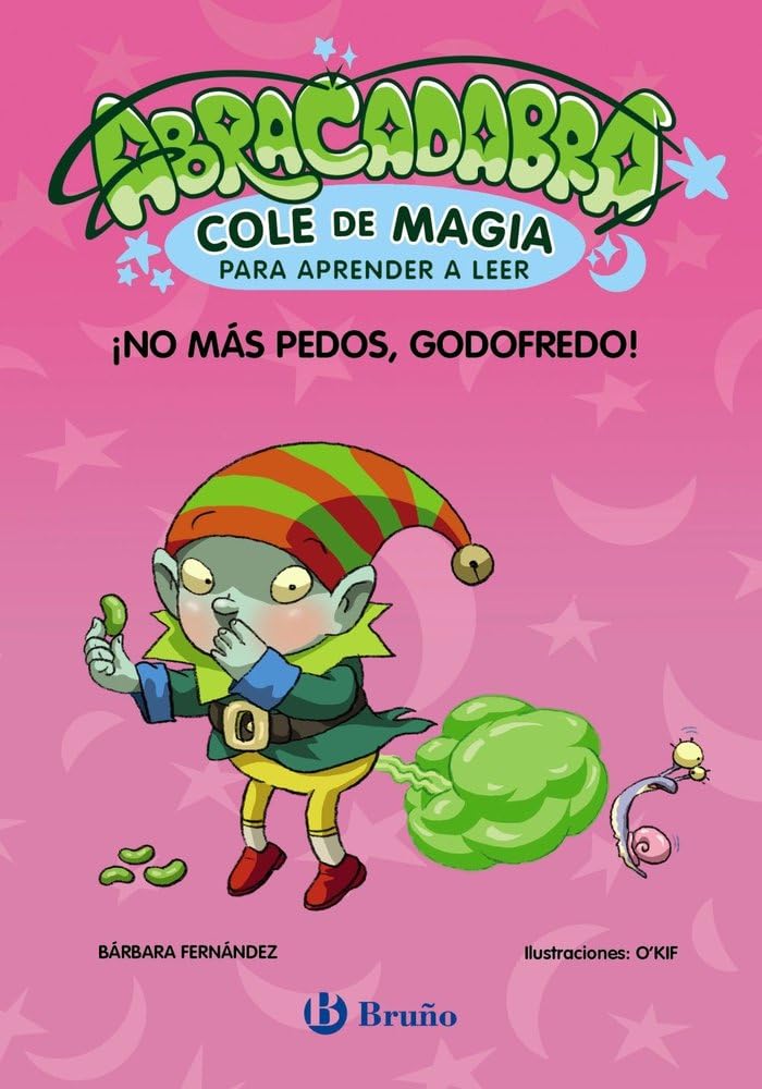 Abracadabra, Cole de Magia para aprender a leer, 6. ¡No más pedos, Godofredo! book
