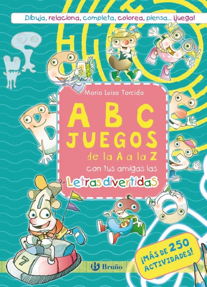 ABCJUEGOS de la A a la Z con tus amigas las letras divertidas: ¡Más de 250 actividades! (Castellano - A PARTIR DE 3 AÑOS - LIBROS DIDÁCTICOS - Las divertidas aventuras de las letras y los números) Non-fiction