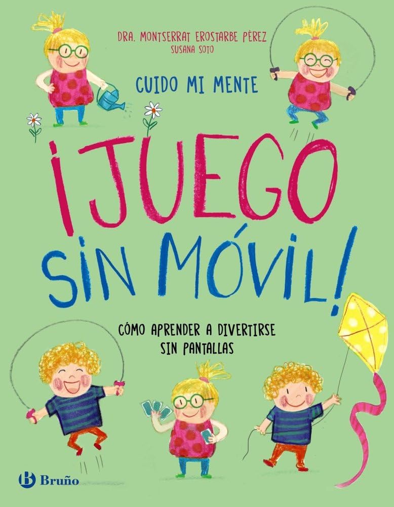Cuido mi mente. ¡Juego sin móvil!: Cómo aprender a divertirse sin pantallas book