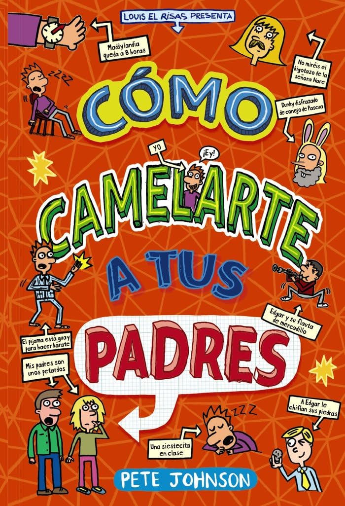Cómo camelarte a tus padres (Castellano - A PARTIR DE 12 AÑOS - NARRATIVA - Mis padres y yo) Fiction