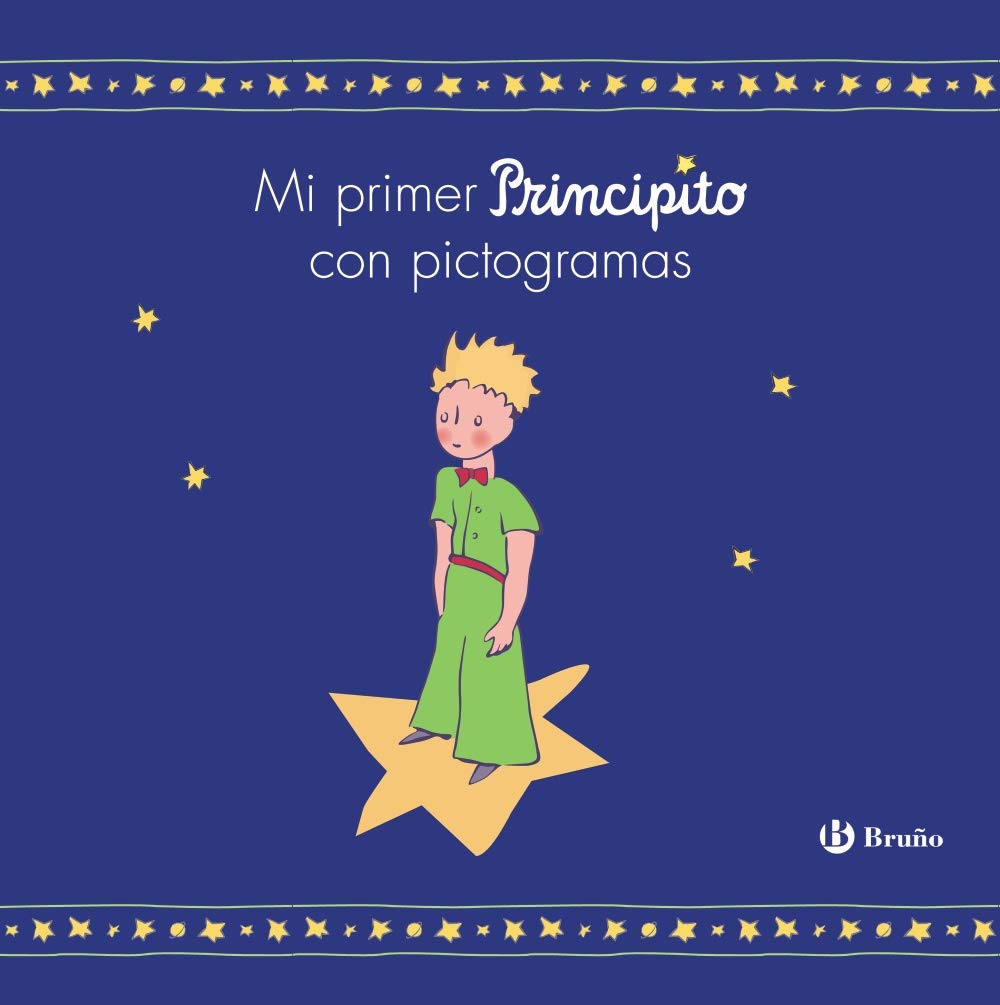 Mi primer Principito con pictogramas (Castellano - A PARTIR DE 3 AÑOS - PERSONAJES - El Principito) Novels & Short Stories