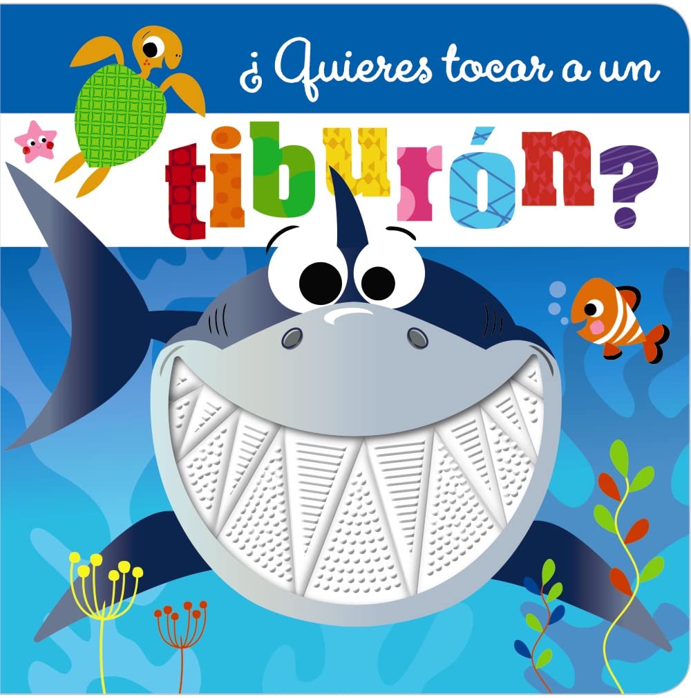 ¿Quieres tocar a un tiburón? (Castellano - A PARTIR DE 0 AÑOS - PROYECTO DE 0 A 3 AÑOS - Libros sensoriales) Non-fiction