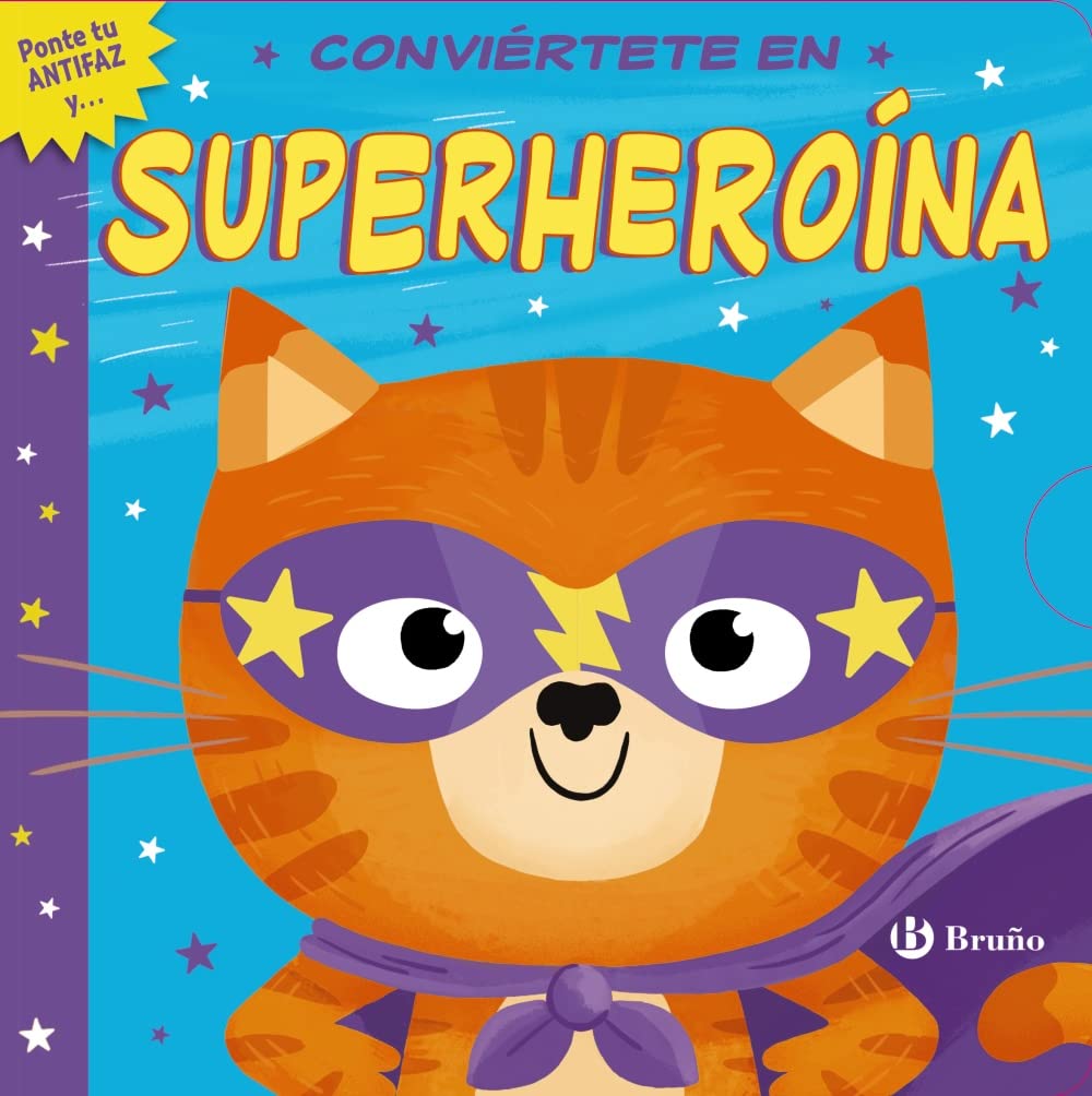 Conviértete en superheroína: Ponte tu antifaz y... book