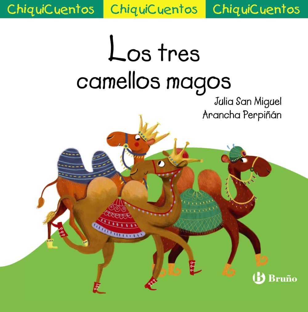 ChiquiCuento 66. Los tres camellos magos (Castellano - A PARTIR DE 3 AÑOS - CUENTOS - ChiquiCuentos) Novels & Short Stories