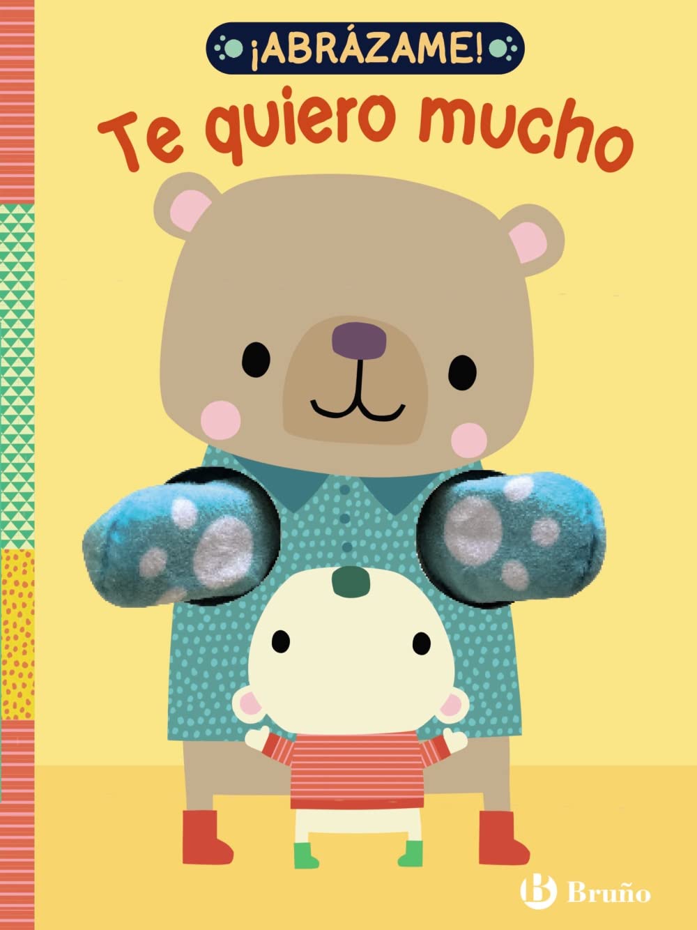 ¡Abrázame! Te quiero mucho (Castellano - A PARTIR DE 0 AÑOS - MANIPULATIVOS (LIBROS PARA TOCAR Y JUGAR), POP-UPS - Otros libros) Non-fiction