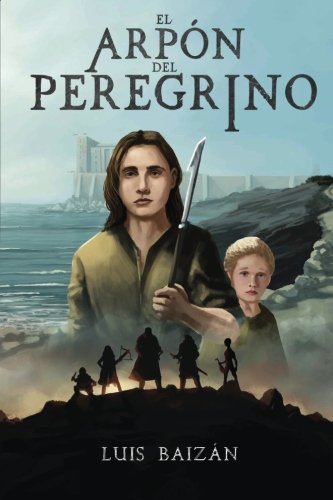El arpón del peregrino: una novela juvenil de fantasía, misterio y aventuras. book