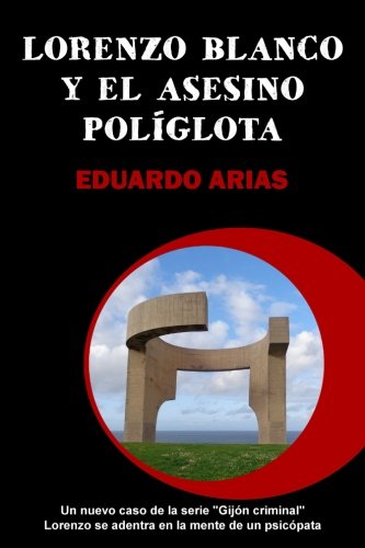 Lorenzo Blanco y el asesino políglota (Gijón criminal) Detective & CSI