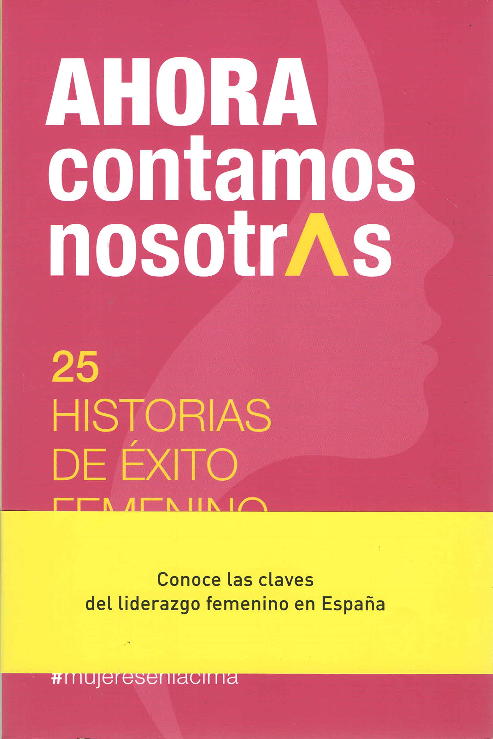Ahora contamos nosotras: 25 historias de éxito femenino book