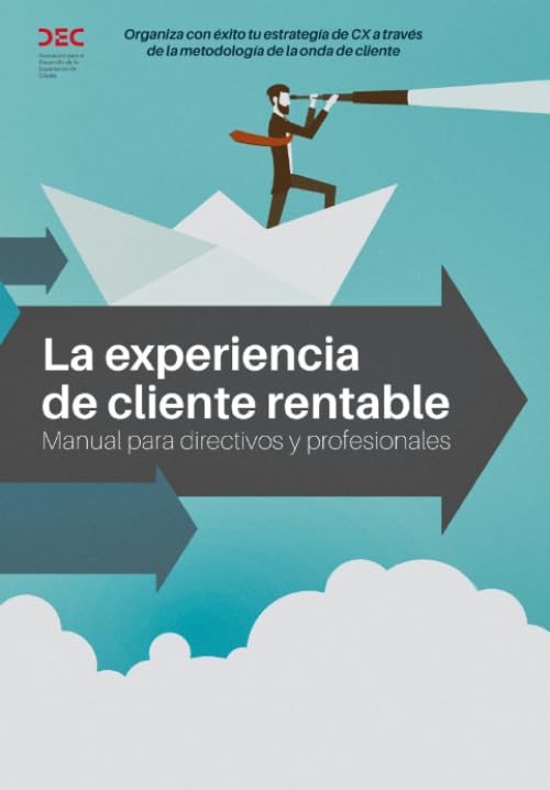 La experiencia de cliente rentable: Manual para directivos y profesionales book