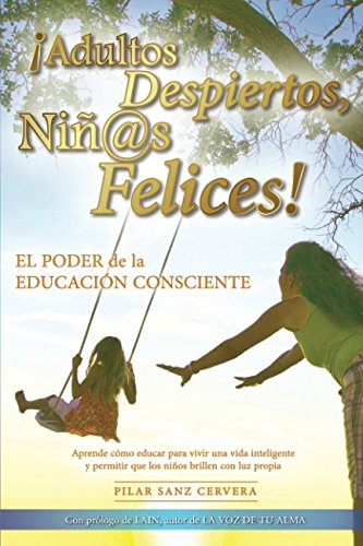 ¡Adultos despiertos, niñ@s felices!: El poder de la educación consciente book