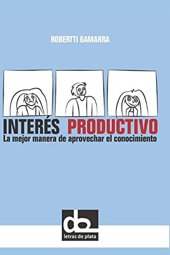 Interés Productivo: La mejor manera de aprovechar el conocimiento Lifestyle