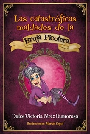 Las catastróficas maldades de la Bruja Picotera book